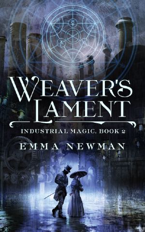 [Industrial Magic 02] • Weaver's Lament--Industrial Magic Book 2